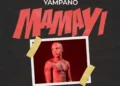 DOWNLOAD Yampano – Mamayi mp3