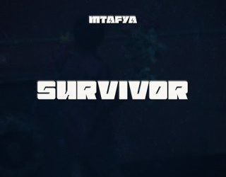Mtafya – Survivor