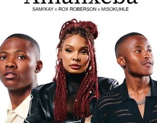 Sami Kay – Amanxeba ft Rox Roberson & Misokuhle