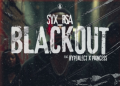 DOWNLOAD Syx_Rsa – Blackout Ft Hyperlect & Prince$$ mp3