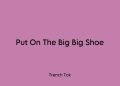 DOWNLOAD Trench Tok – Put on the Big Big Shoe mp3