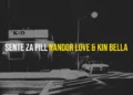 Nandor Love – Sente Za Pill & Kin Bella