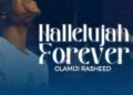 Olamiji Rasheed – Hallelujah Forever mp3 Download